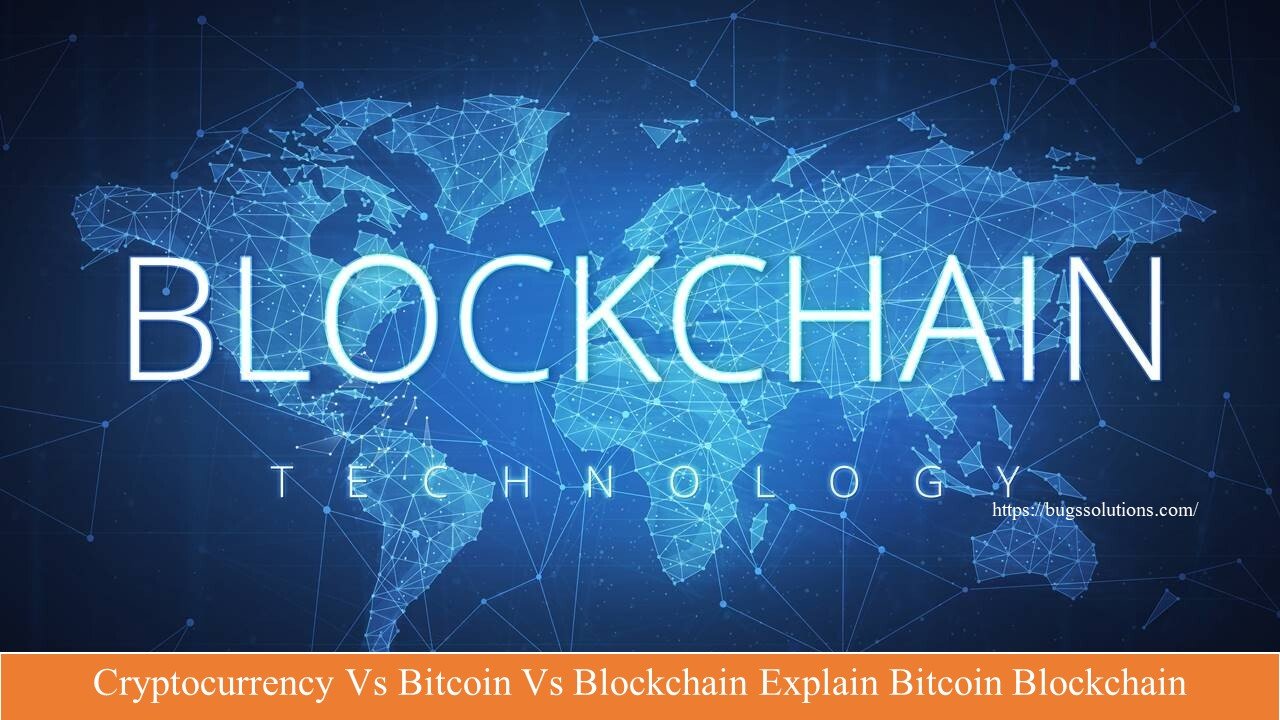 Cryptocurrency vs bitcoin vs blockchain explain bitcoin blockchain 2023
