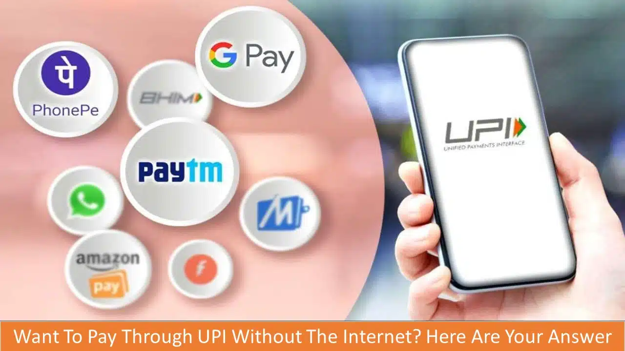 Want To Pay Through UPI Without The Internet? Here Are Your Answer 2023