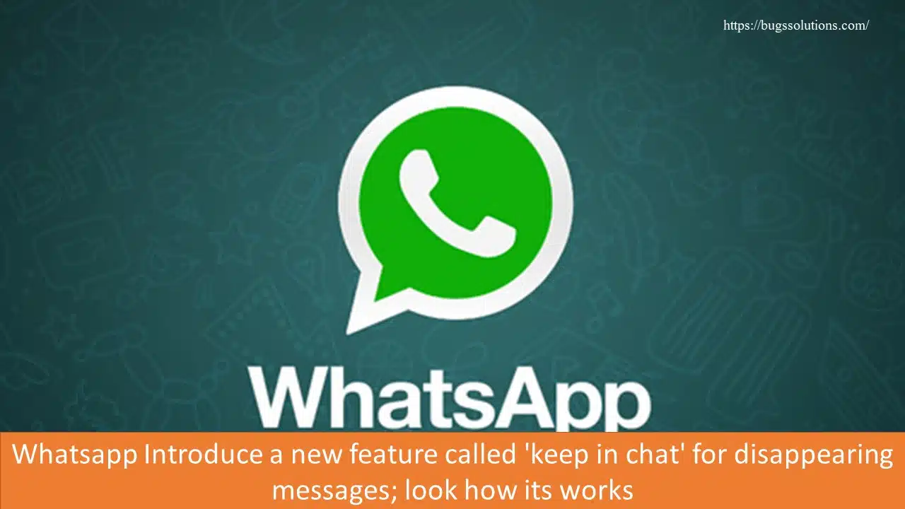 Whatsapp Introduce a new feature called 'keep in chat' for disappearing messages; look how its works