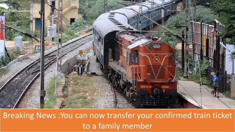 Breaking News :You can now transfer your confirmed train ticket to a family member