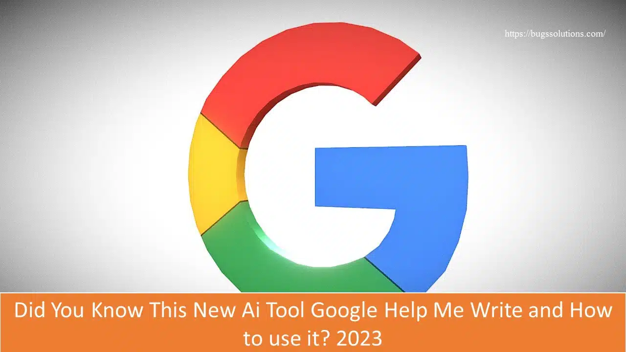 Did You Know This New Ai Tool Google Help Me Write and How to use it? 2023