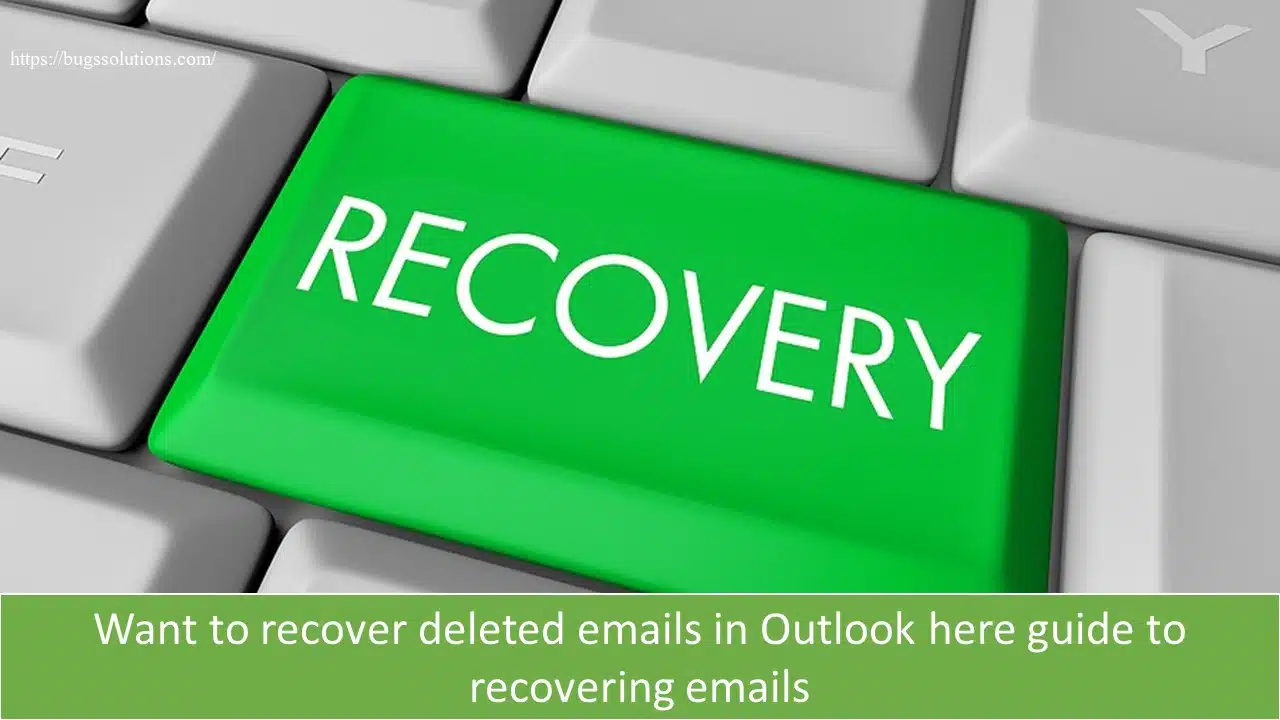 Want to recover deleted emails in Outlook here guide to recovering emails