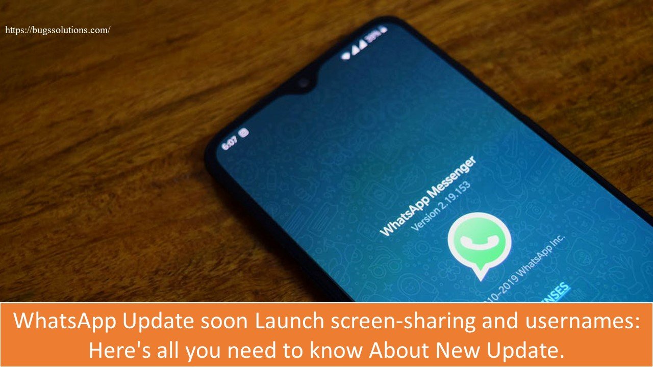 WhatsApp Update soon Launch screen-sharing and usernames: Here's all you need to know About New Update.