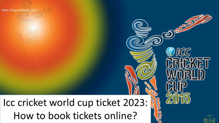 Icc cricket world cup ticket 2023: How to book tickets online? - Bugs Solutions