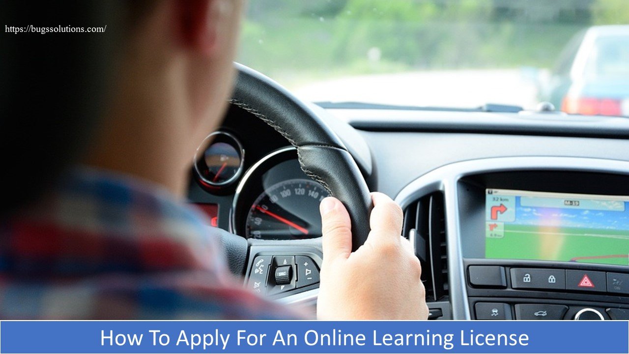 how to Apply for an online learning license - Bugs Solutions