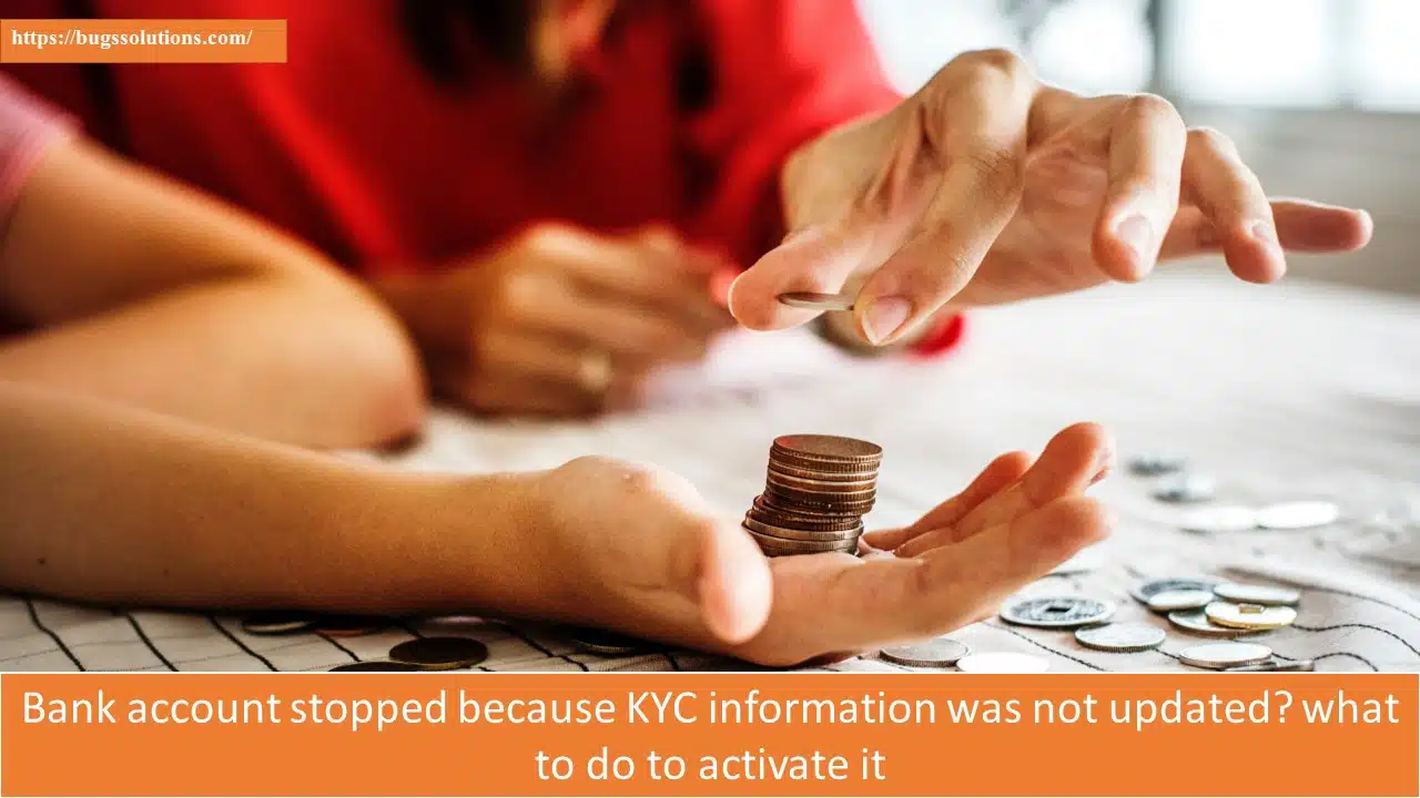 Bank account stopped because KYC information was not updated? what to do to activate it