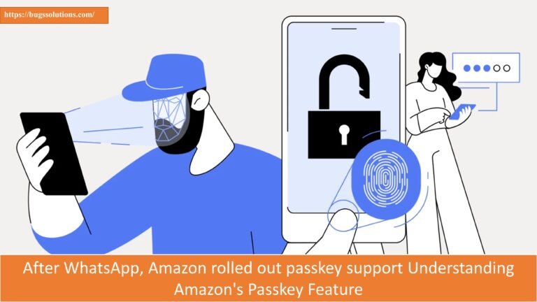 After WhatsApp, Amazon rolled out passkey support Understanding Amazon's Passkey Feature - Bugs Solutions