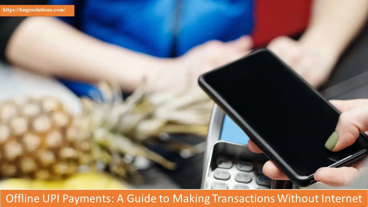 Offline UPI Payments: A Guide to Making Transactions Without Internet Access