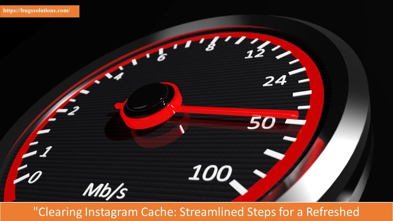 “Clearing Instagram Cache: Streamlined Steps for a Refreshed Experience”
