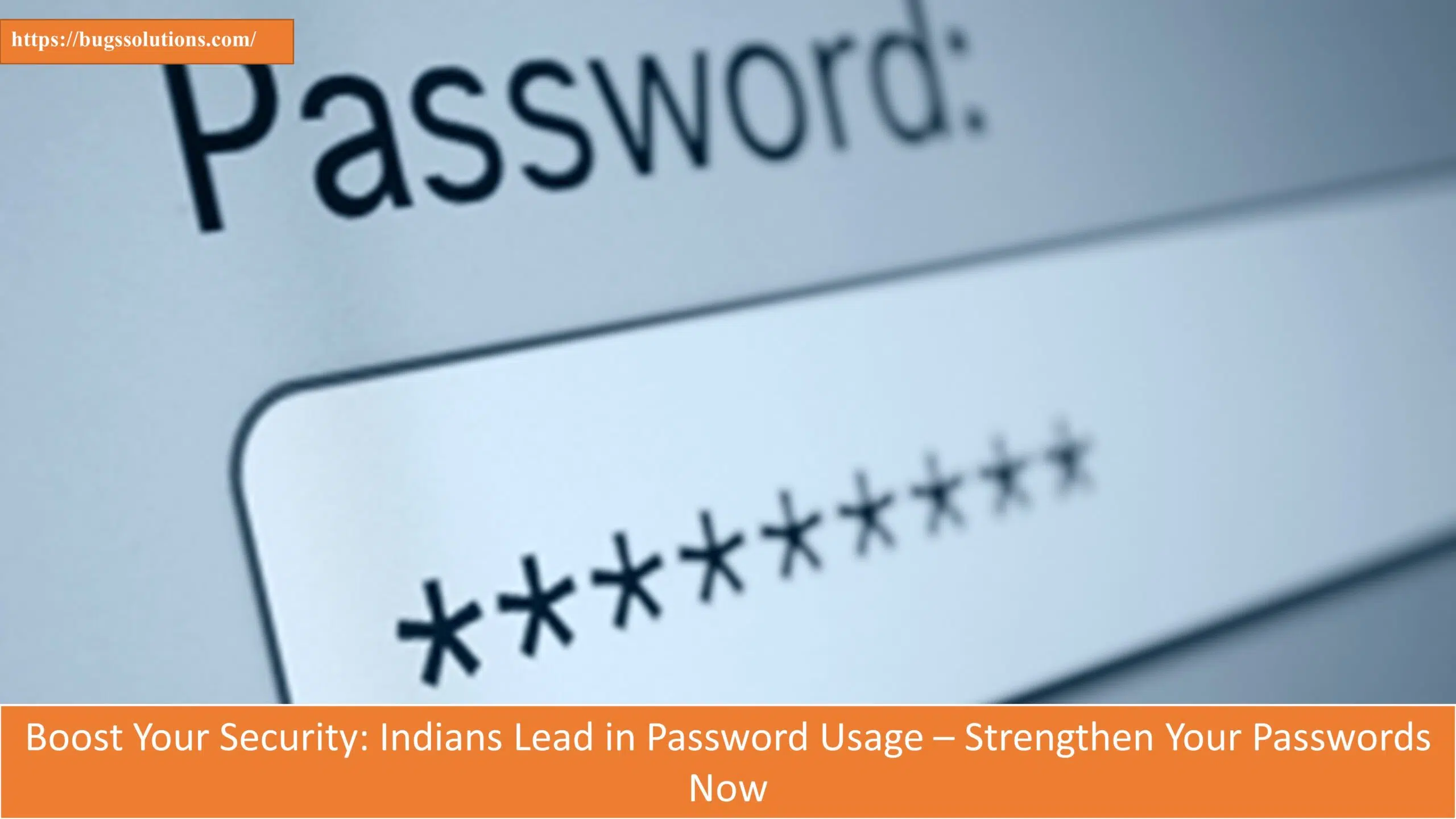 Boost Your Security: Indians Lead in Password Usage – Strengthen Your Passwords Now