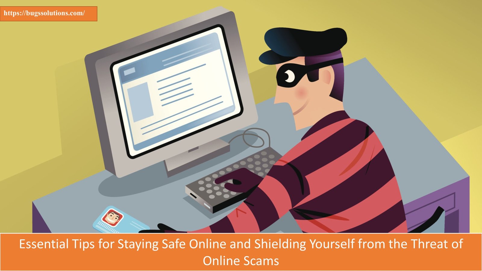 Essential Tips for Staying Safe Online and Shielding Yourself from the Threat of Online Scams