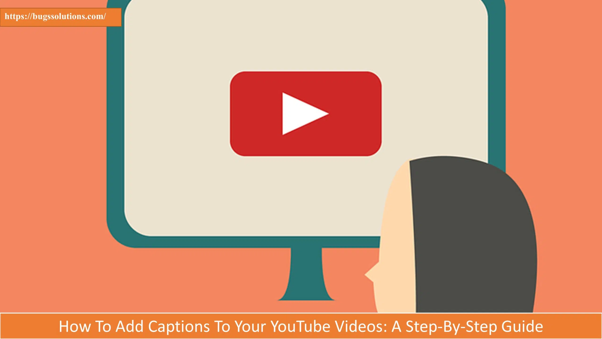 How To Add Captions To Your YouTube Videos: A Step-By-Step Guide