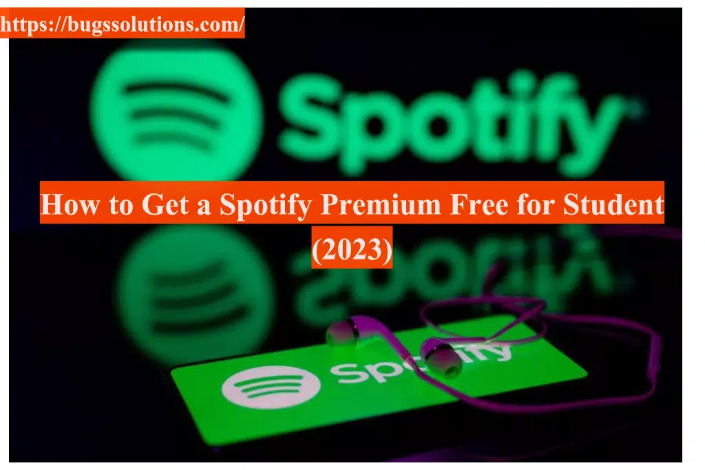 How to Get a Spotify Premium Free for Student (2023) - Bugs Solutions