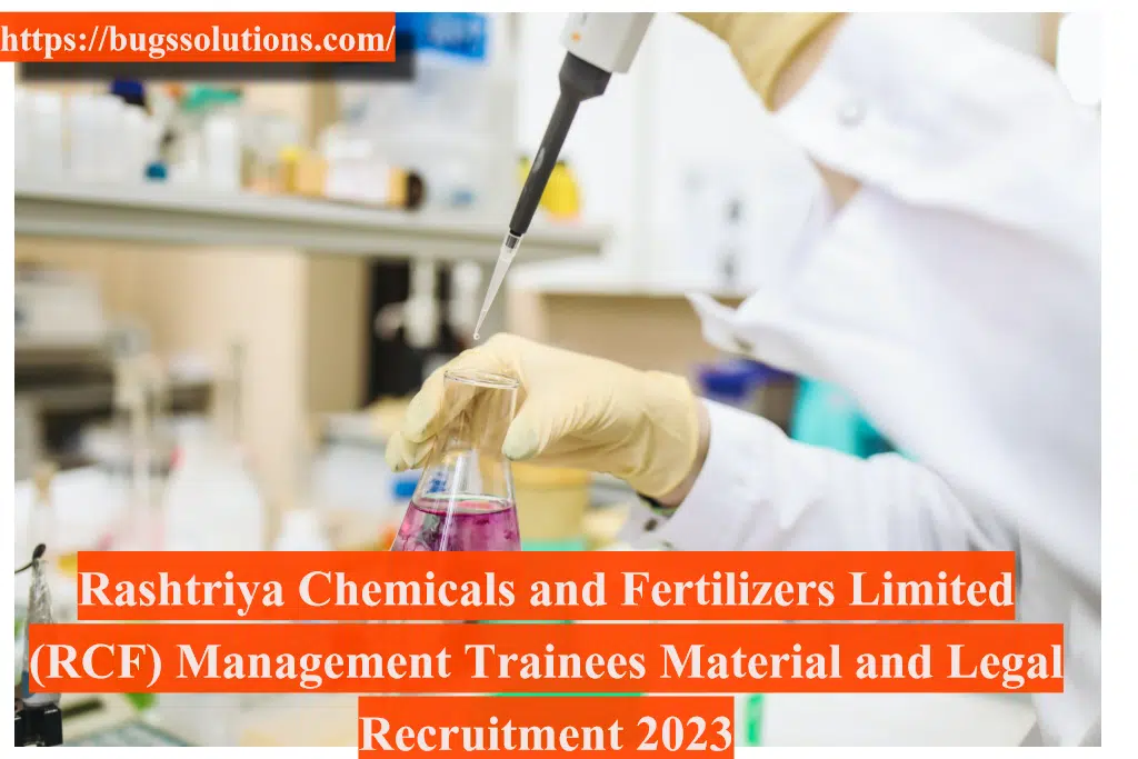 Rashtriya Chemicals and Fertilizers Limited (RCF) Management Trainees Material and Legal Recruitment 2023