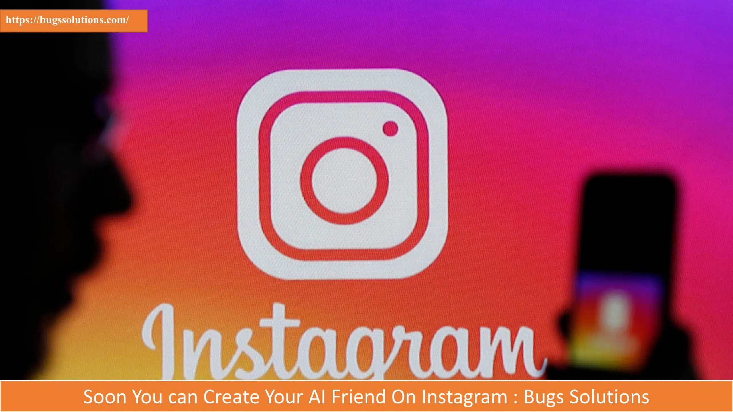 Soon You can Create Your AI Friend On Instagram : Bugs Solutions