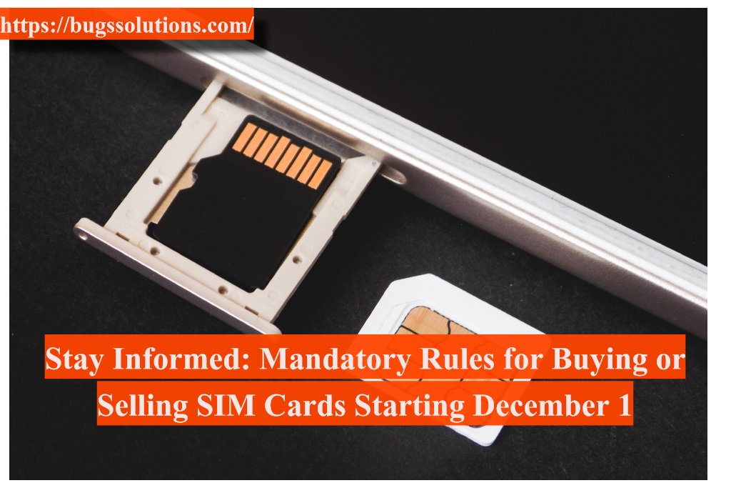 Stay Informed: Mandatory Rules for Buying or Selling SIM Cards Starting December 1