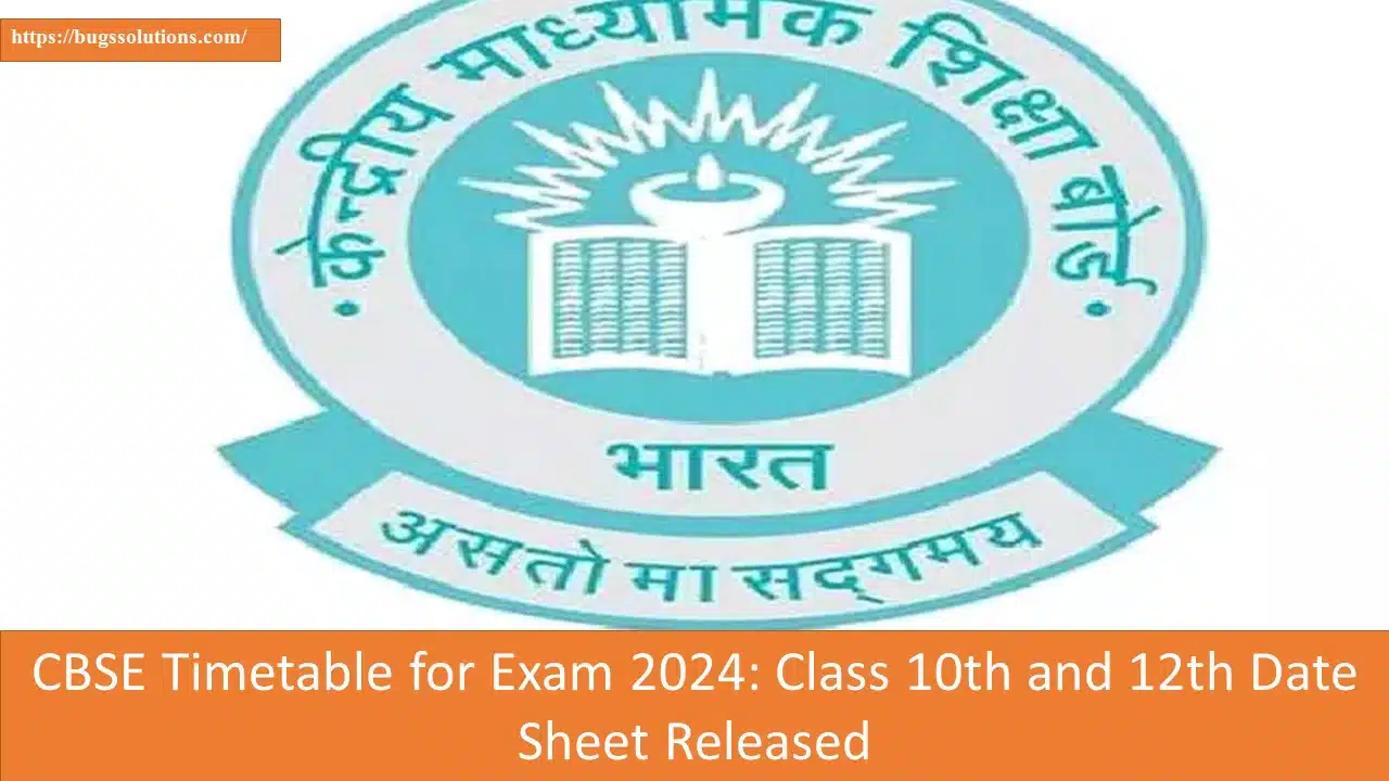 CBSE Timetable for Exam 2024: Class 10th and 12th Date Sheet Released