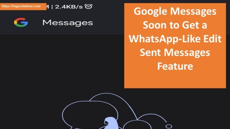 Google Messages Soon to Get a WhatsApp-Like Edit Sent Messages Feature