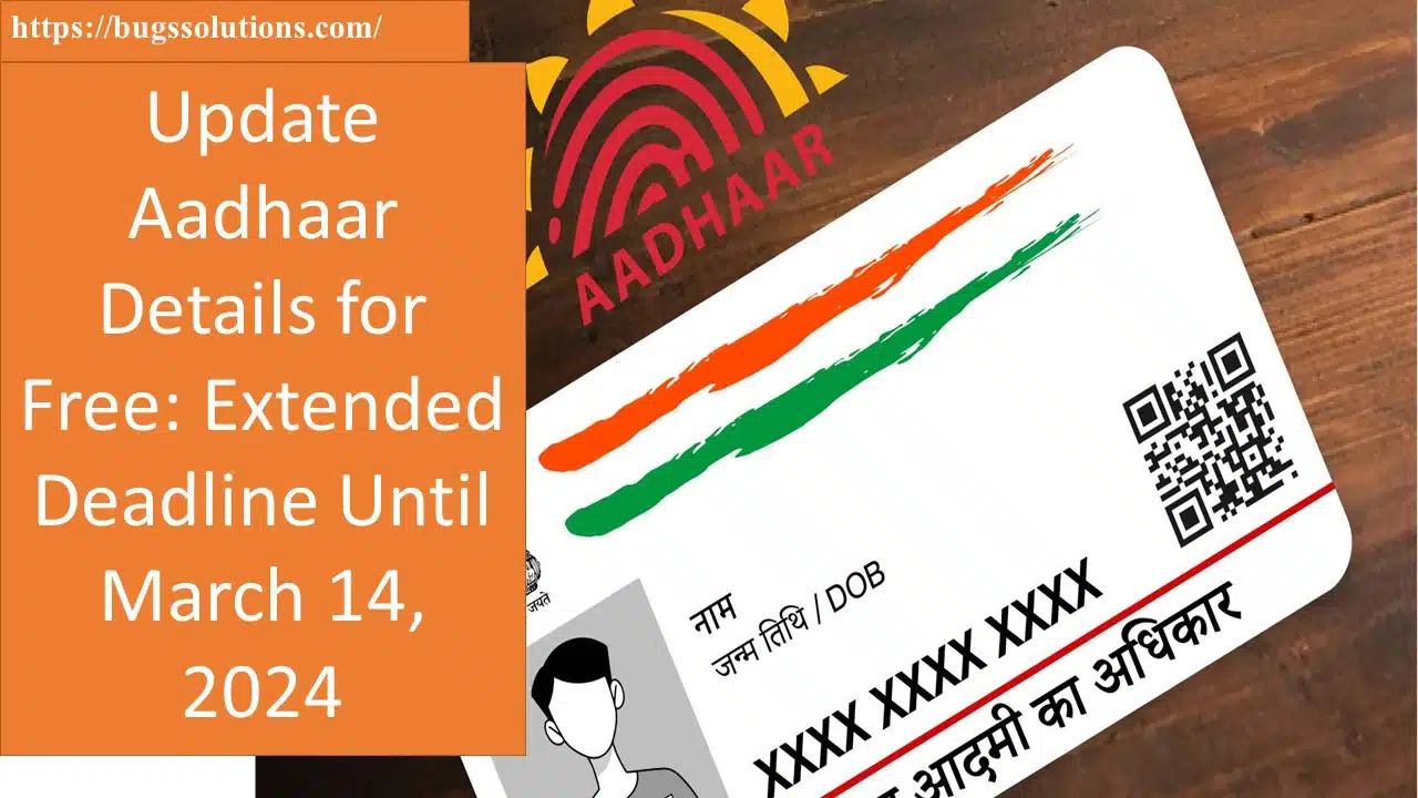Update Aadhaar Details for Free: Extended Deadline Until March 14, 2024