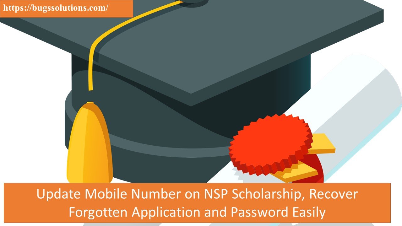 Update Mobile Number on NSP Scholarship, Recover Forgotten Application and Password Easily