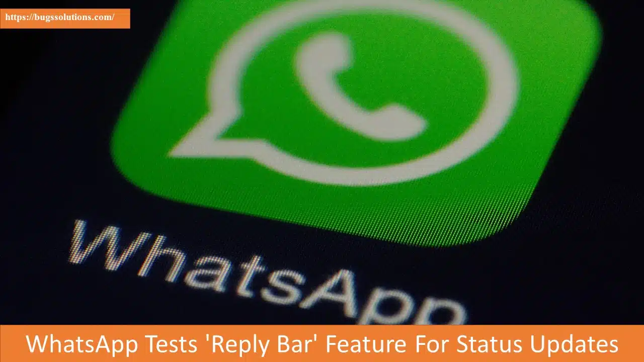 WhatsApp Tests 'Reply Bar' Feature For Status Updates
