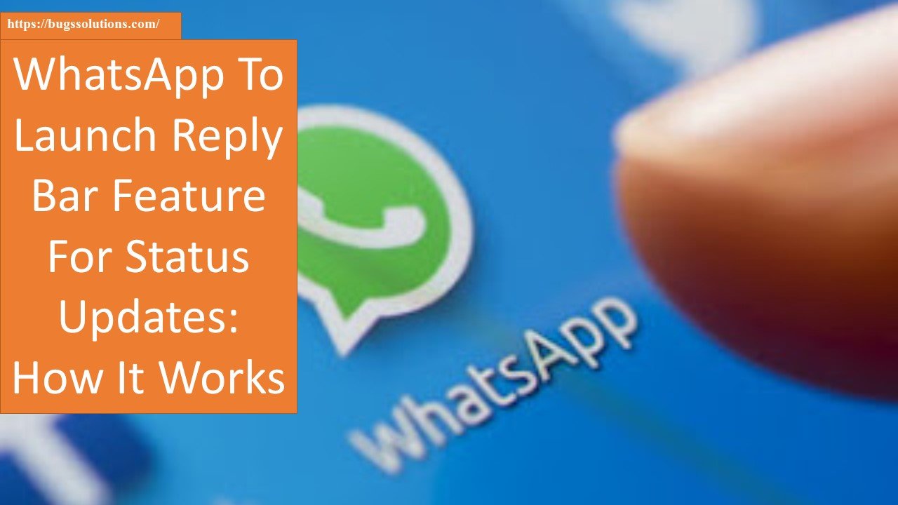 WhatsApp To Launch Reply Bar Feature For Status Updates: How It Works