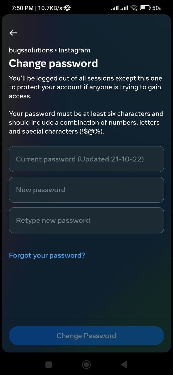 Enter your current password and then type the new password you want to use. When you're done, tap Save (if you're using iOS) or the checkmark (on Android). 
