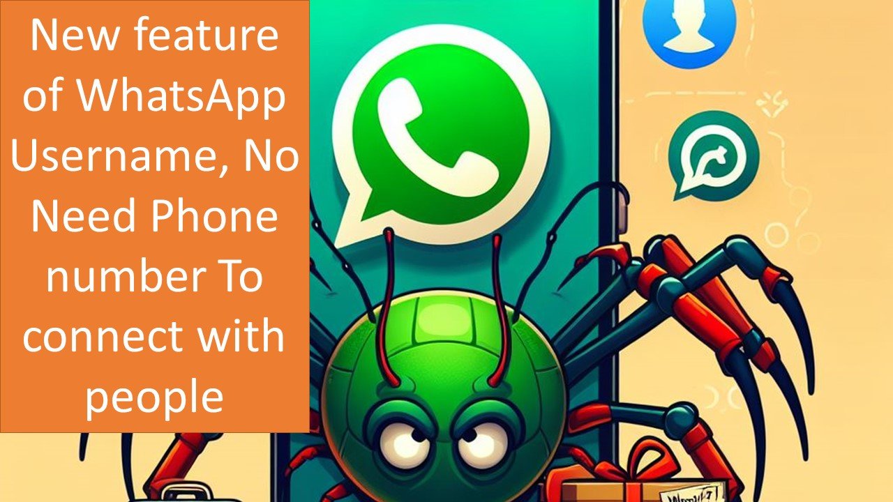 New feature of WhatsApp Username, No Need Phone number To connect with people