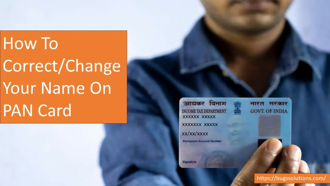 How To Correct/Change Your Name On PAN Card