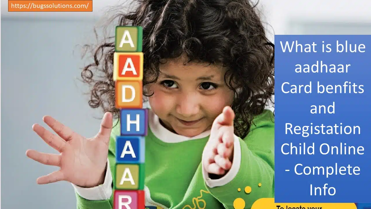What is blue aadhaar Card benfits and Registation Child Online - Complete Info