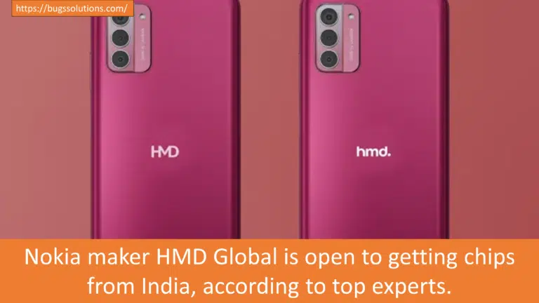 Nokia maker HMD Global is open to getting chips from India, according to top experts.