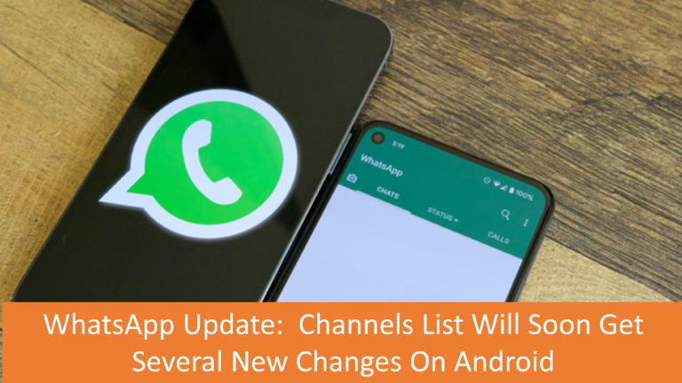 WhatsApp Update:  Channels List Will Soon Get Several New Changes On Android