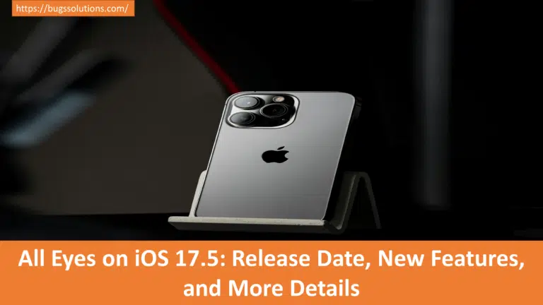 All Eyes on iOS 17.5: Release Date, New Features, and More Details