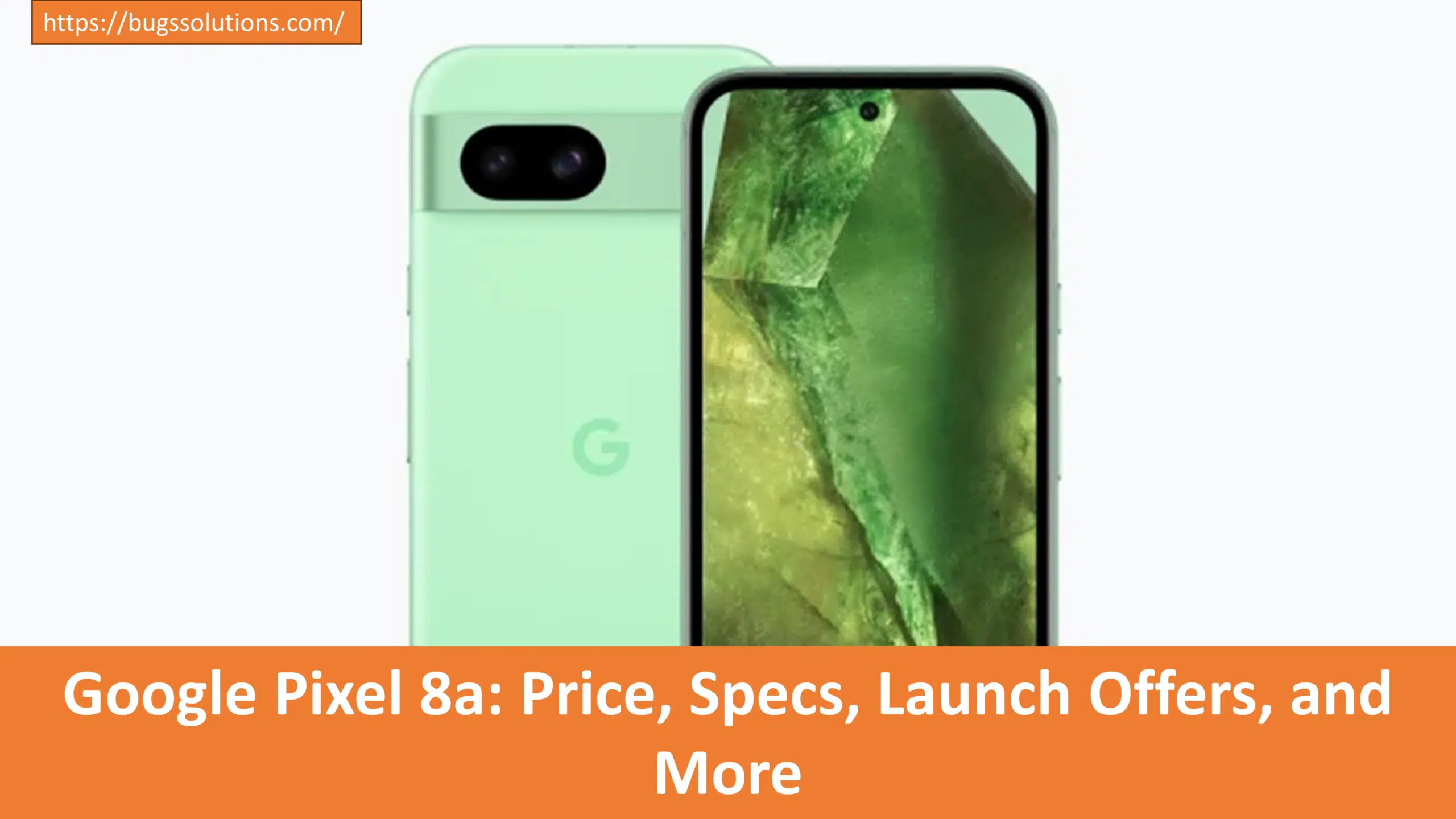 Google Pixel 8a: Price, Specs, Launch Offers, and More