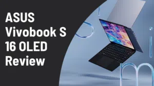ASUS Vivobook S 16 OLED Review: A Breathtaking Display in a Slim, Stylish Package