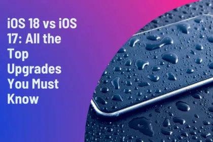iOS 18 vs iOS 17: All the Top Upgrades You Must Know - Bugs