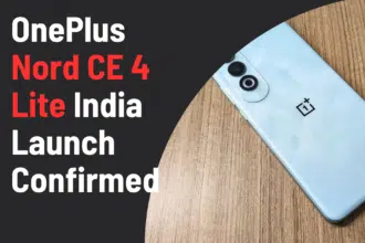 OnePlus Nord CE 4 Lite India Launch Confirmed: Expected Specifications, Features, and More