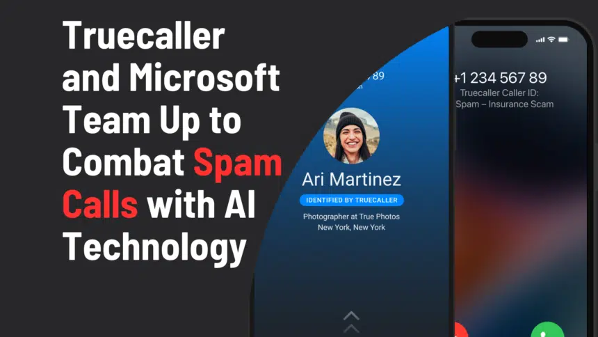 Truecaller and Microsoft Team Up to Combat Spam Calls with AI Technology