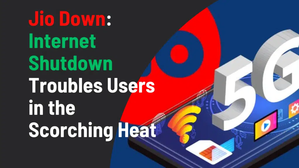 Jio Down: Internet Shutdown Troubles Users in the Scorching Heat