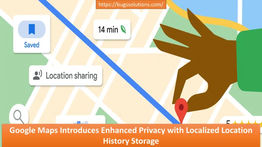 Google Maps Introduces Enhanced Privacy with Localized Location History Storage