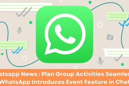 Whatsapp News : Plan Group Activities Seamlessly: WhatsApp Introduces Event Feature in Chat