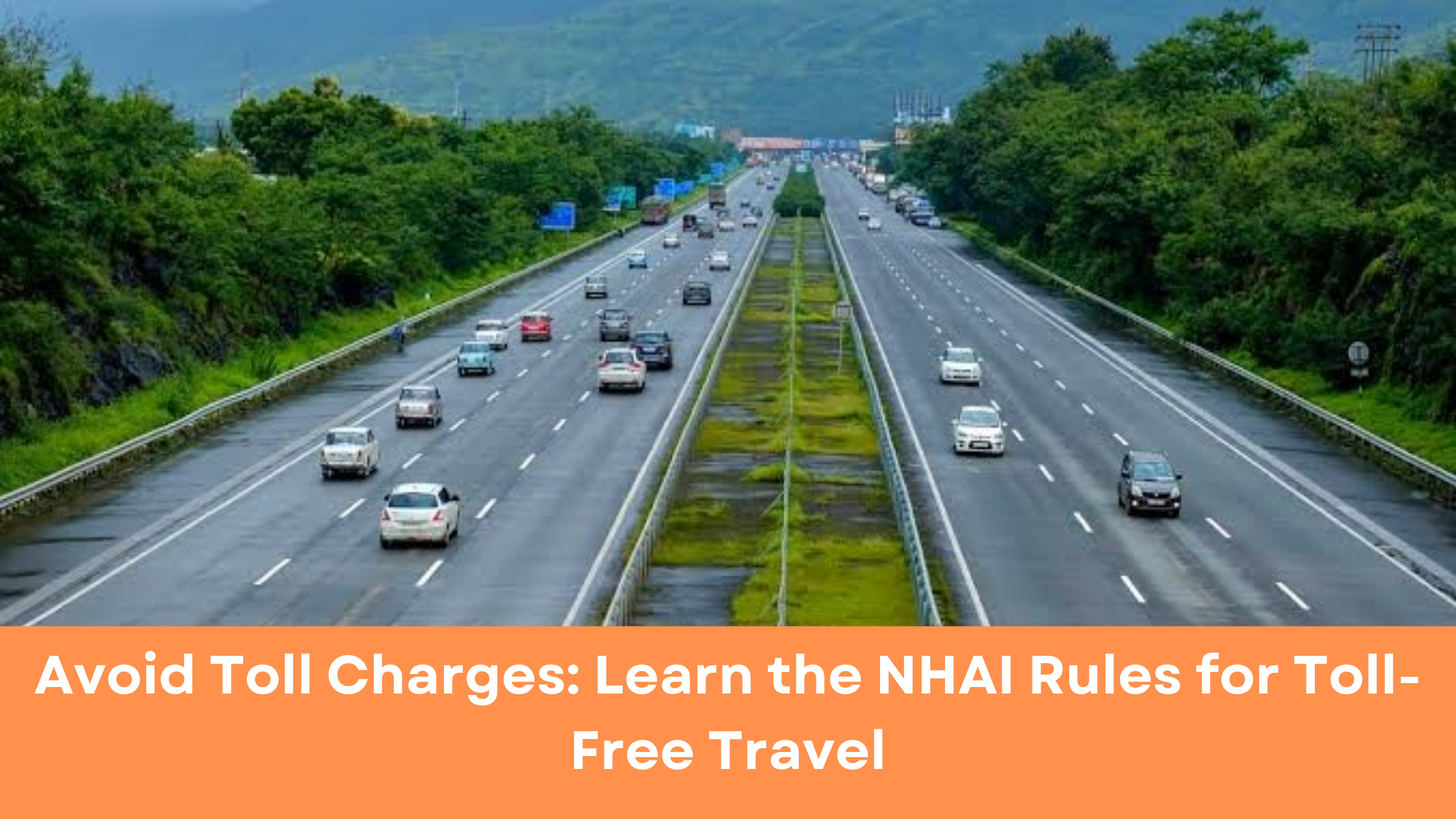 Avoid Toll Charges: Learn the NHAI Rules for Toll-Free Travel