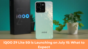 iQOO Z9 Lite 5G is Launching on July 15 What to Expect