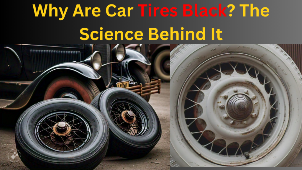 Why Are Car Tires Black? The Science Behind It